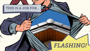 This is a job for... FLASHING